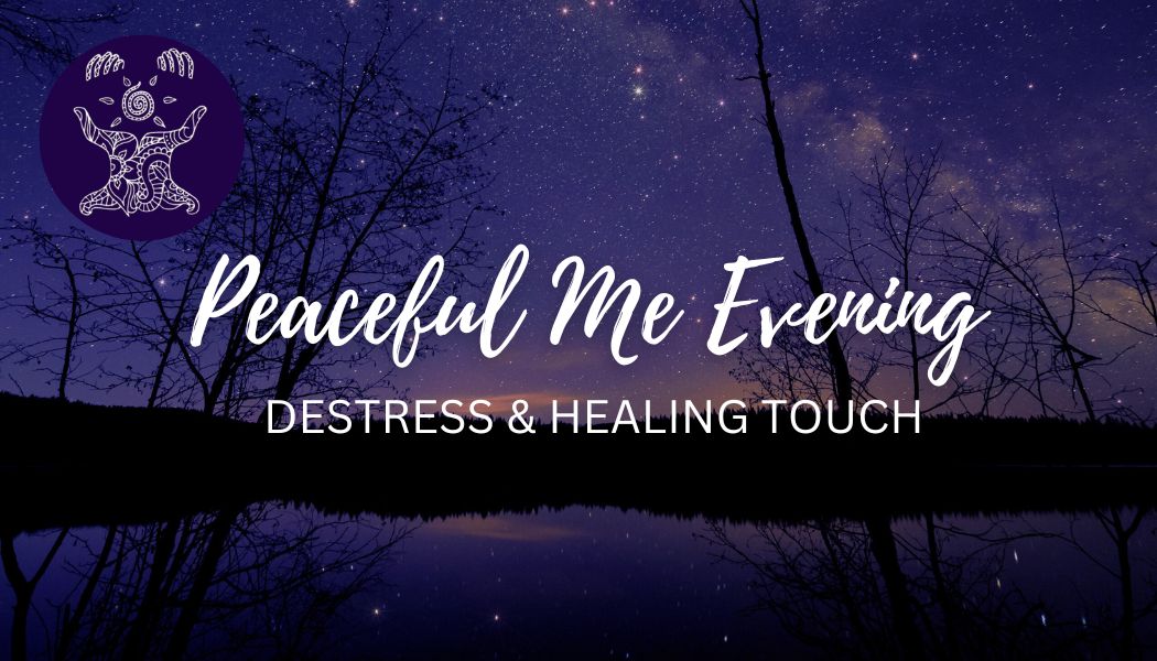 Peaceful Me Evening: Destress & Healing Touch (image 1 of 2)